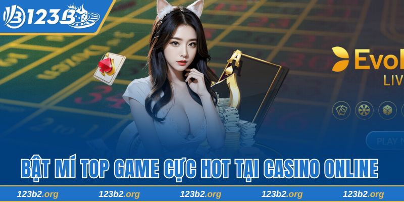 Bật mí top game cực hot tại chuyên mục casino online 