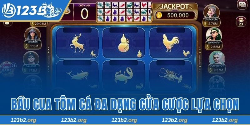 Bầu Cua Tôm Cá đa dạng cửa cược cho người chơi lựa chọn