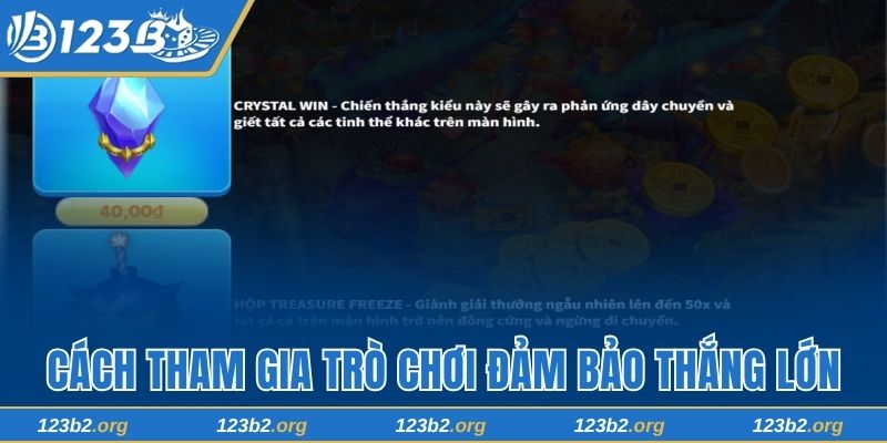 Cách tham gia trò chơi đảm bảo thắng lớn