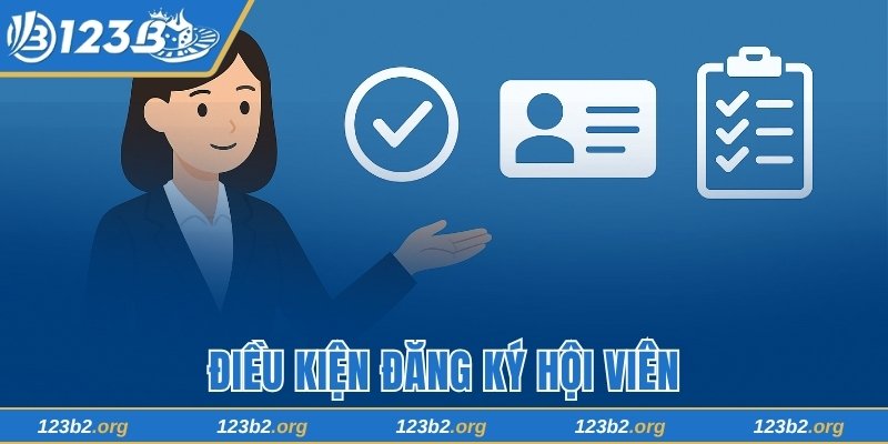 Điều kiện đăng ký hội viên