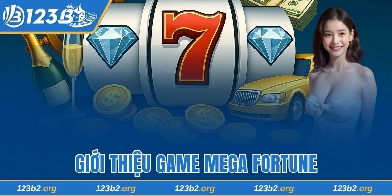 Giới thiệu game Mega Fortune