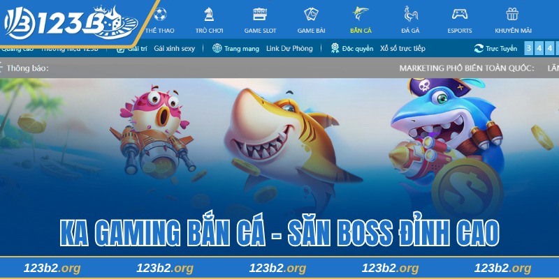 KA Gaming Bắn Cá 123B - Săn Boss Đỉnh Cao Rủng Rỉnh Xu Vàng