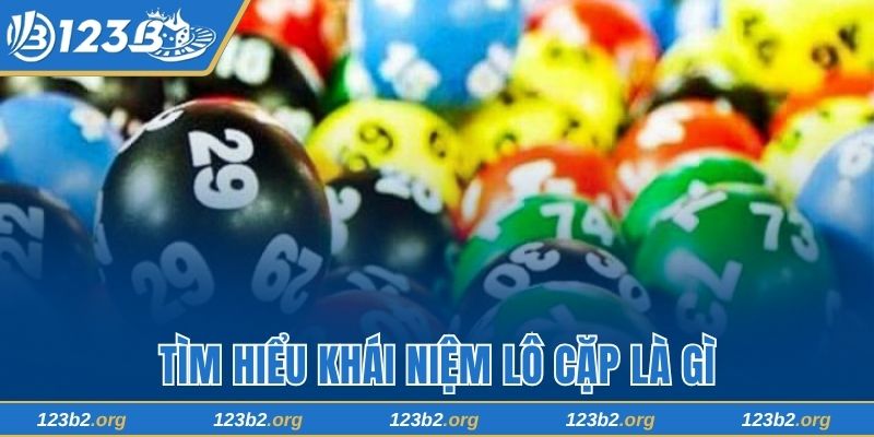 Khái niệm lô cặp là gì