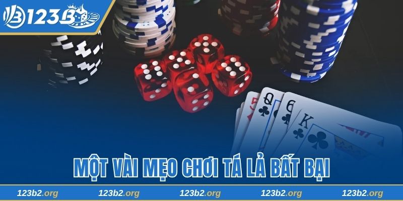 Khám phá 3 mẹo chơi tá lá hiệu quả từ chuyên gia