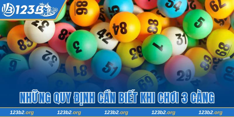 Những quy định cần biết khi chơi 3 càng