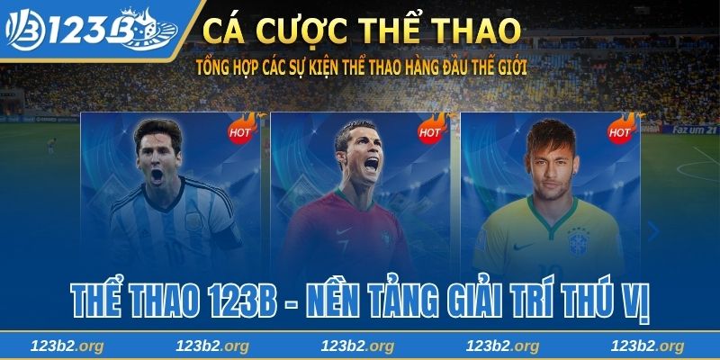 Thể Thao 123B - Nền Tảng Giải Trí Thú Vị Và Cực Đẳng Cấp