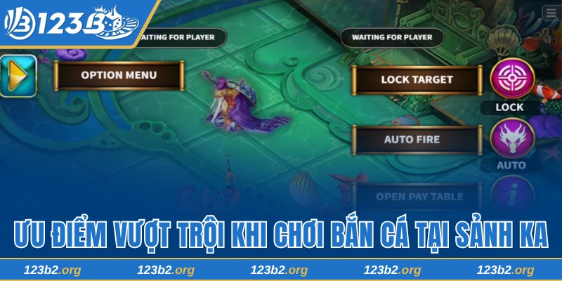Ưu điểm vượt trội khi trải nghiệm bắn cá tại sảnh KA